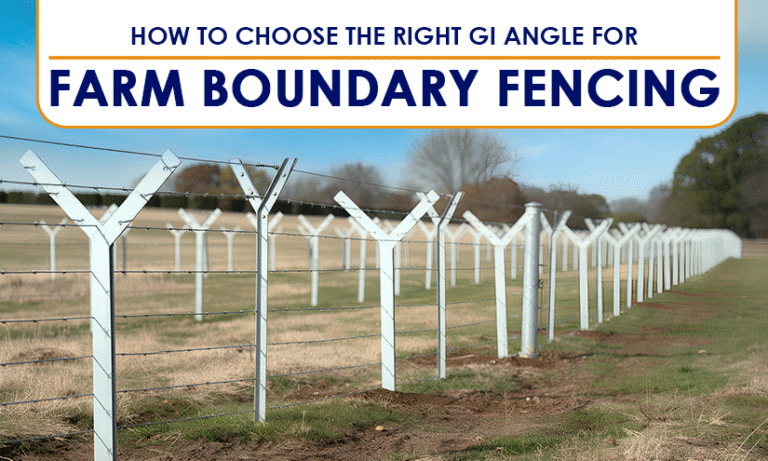 How to Choose the Right GI Angle for Farm Boundary Fencing 