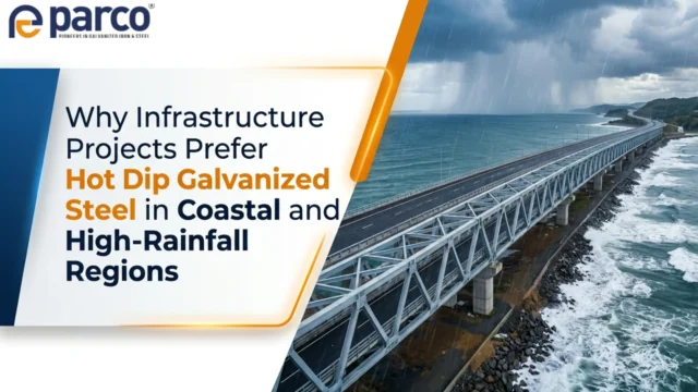 Hot Dip Galvanized Steel for Infrastructure Projects in Coastal and High-Rainfall Regions Parco Engineers